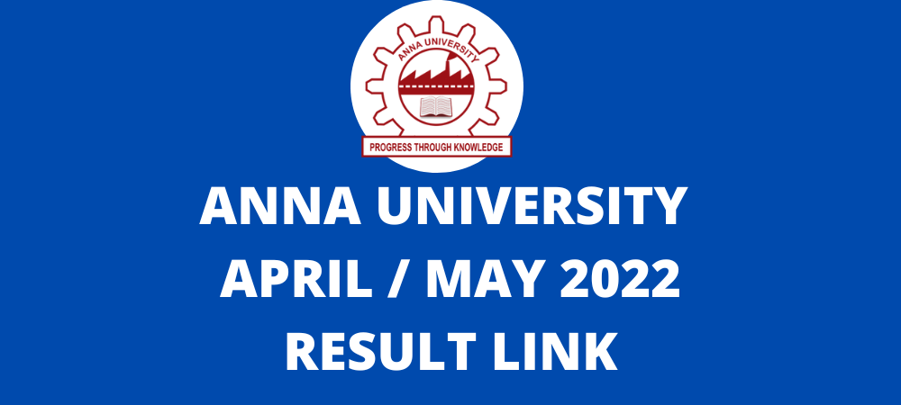ANNA UNIVERSITY APRIL MAY 2022 RESULTS