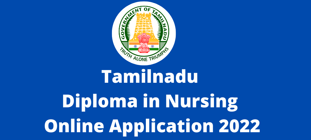 Tamilnadu Diploma in Nursing 2022 Online Application Link