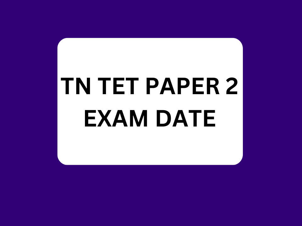 TN TET PAPER 2 EXAM DATE